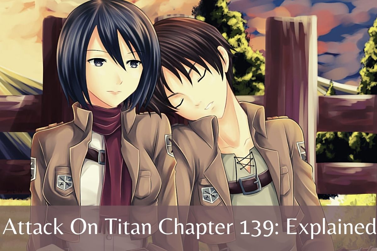 Attack On Titan Chapter 139 Explained