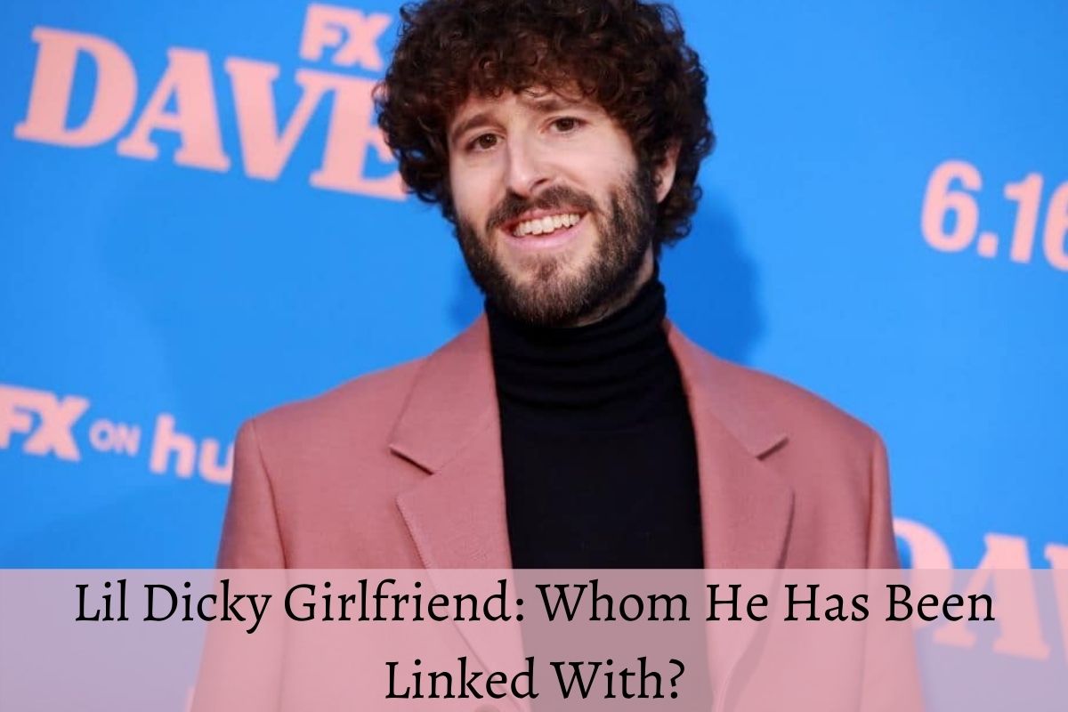 Lil Dicky Girlfriend Whom He Has Been Linked With?