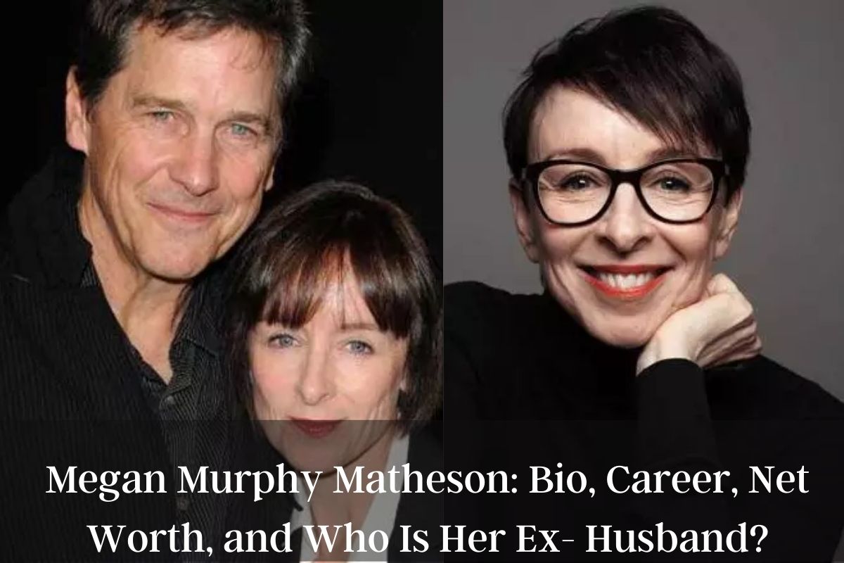 Megan Murphy Matheson Bio, Career, Net Worth, and Who Is Her Ex- Husband?