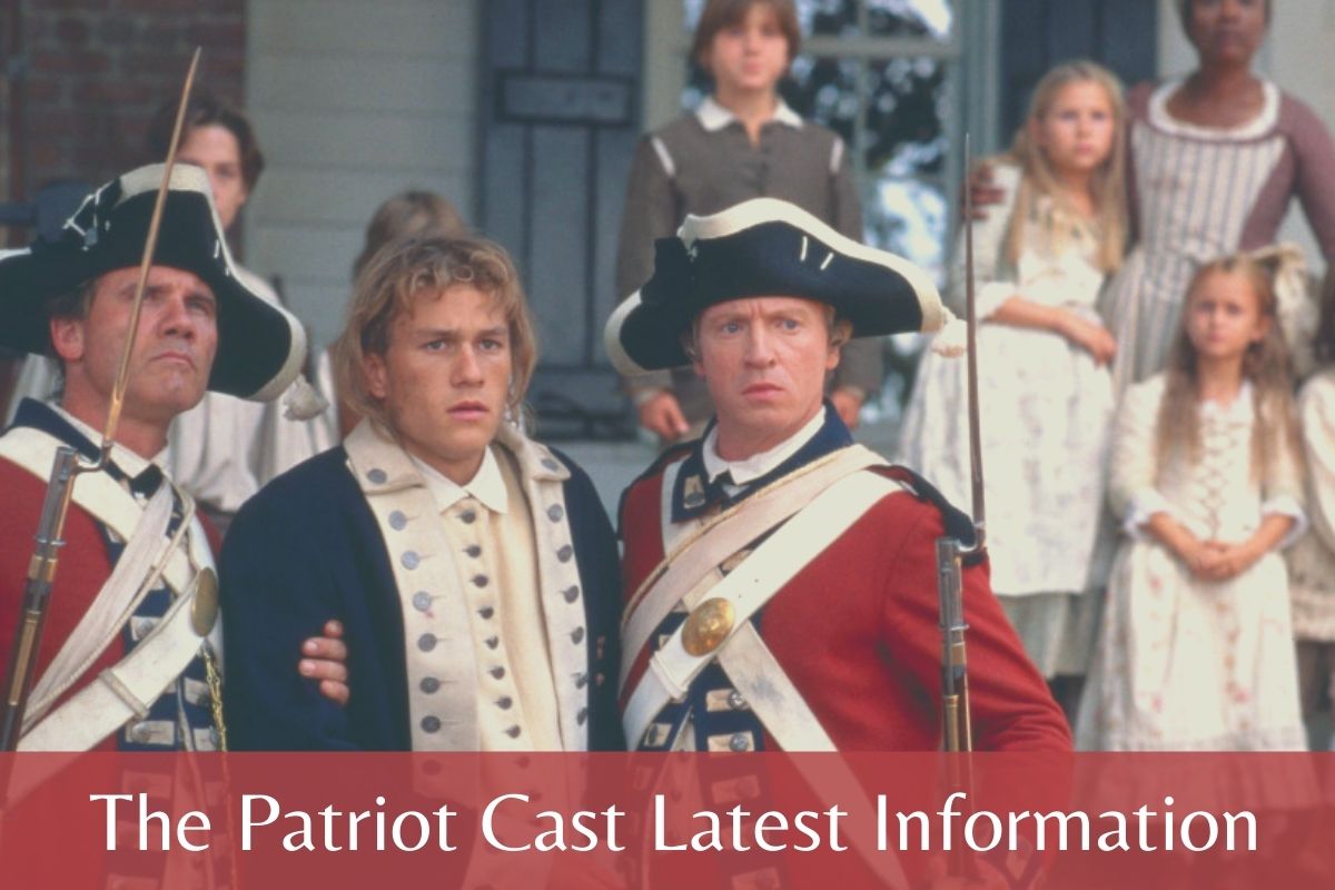 The Patriot Cast Latest Information