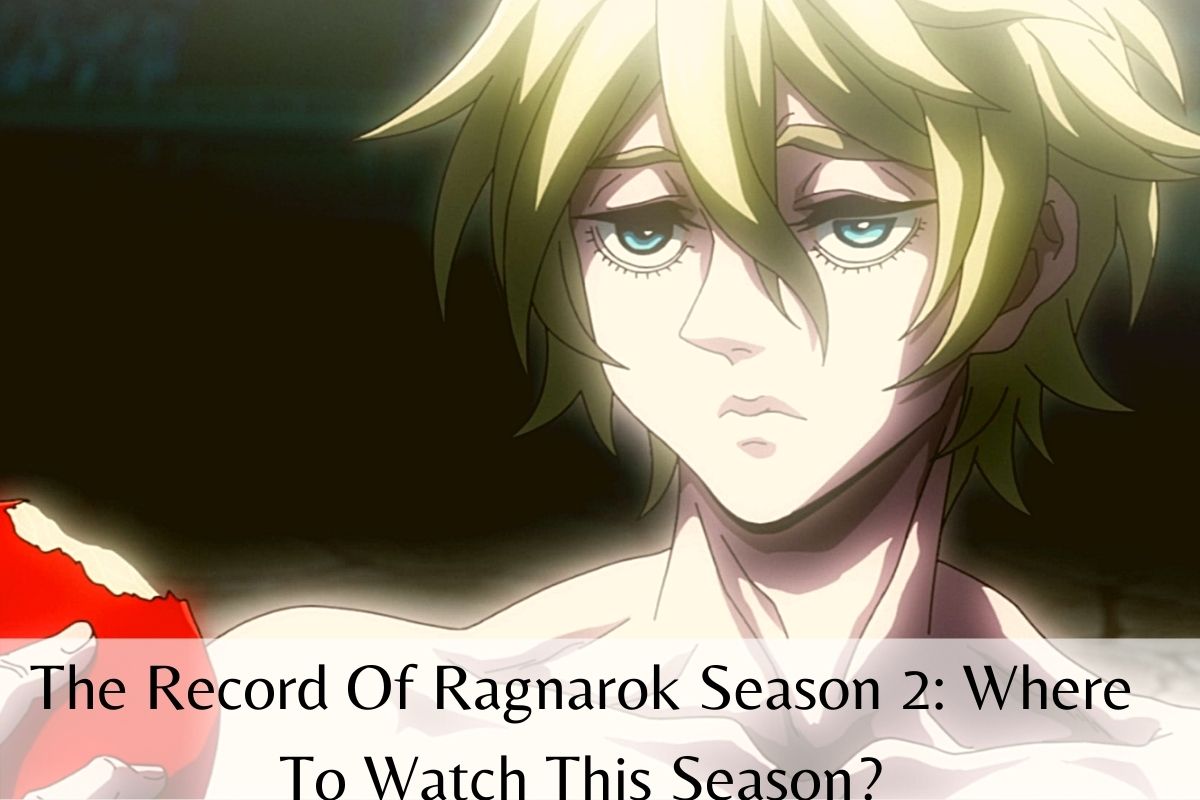 The Record Of Ragnarok Season 2 Where To Watch This Season?