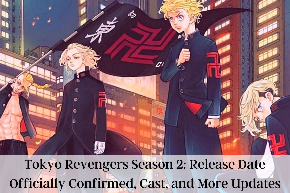Tokyo Revengers Season 2 Release Date Officially Confirmed, Cast, and More Updates