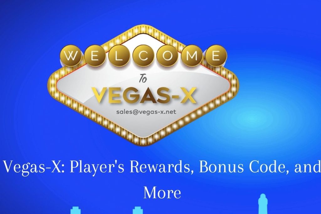 Vegas-X Player's Rewards, Bonus Code, and More