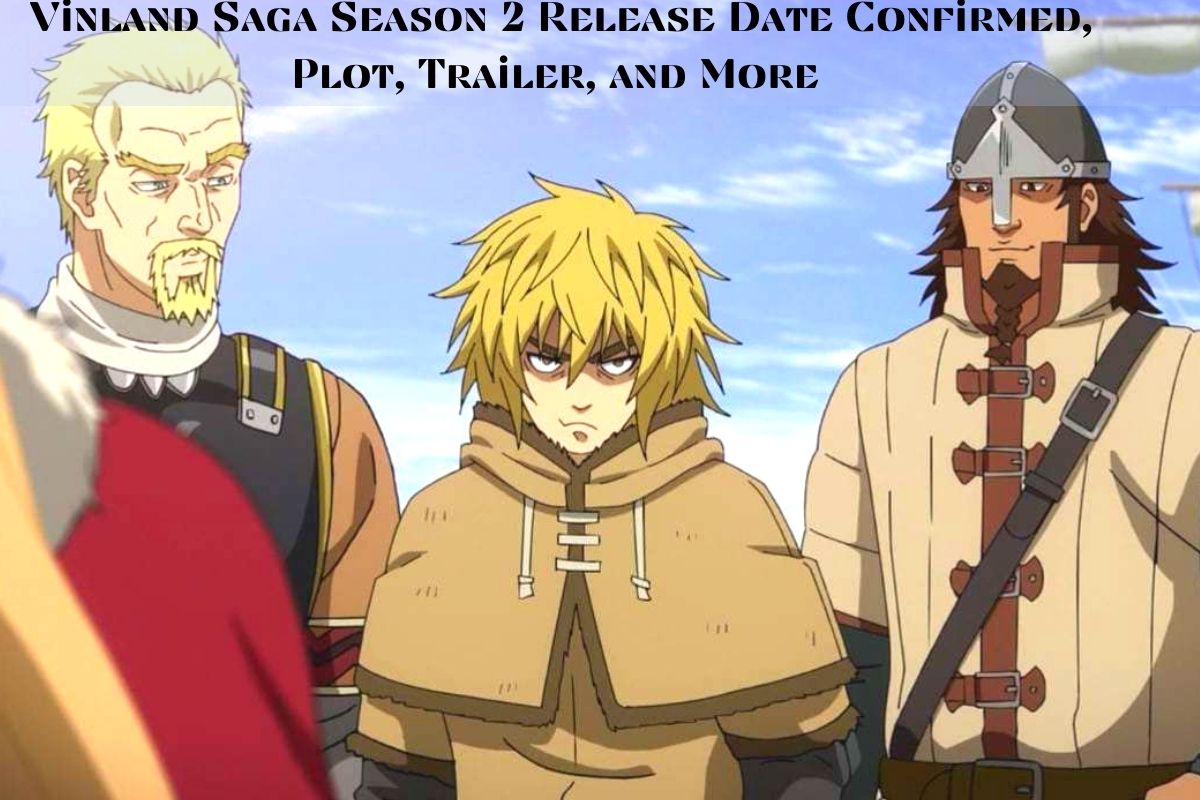Vinland Saga Season 2 Release Date Confirmed, Plot, Trailer, and More