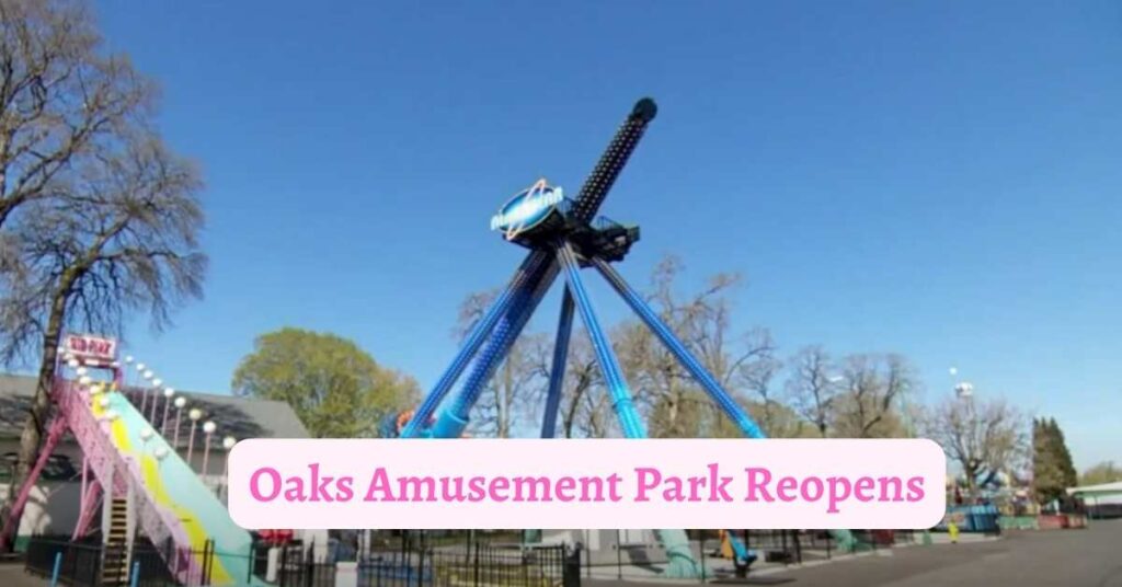 Oaks Amusement Park Reopens In Time For Spring Break Fun