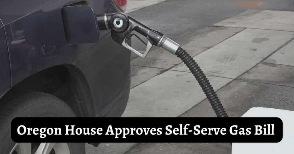 Oregon House Approves Self-Serve Gas Bill