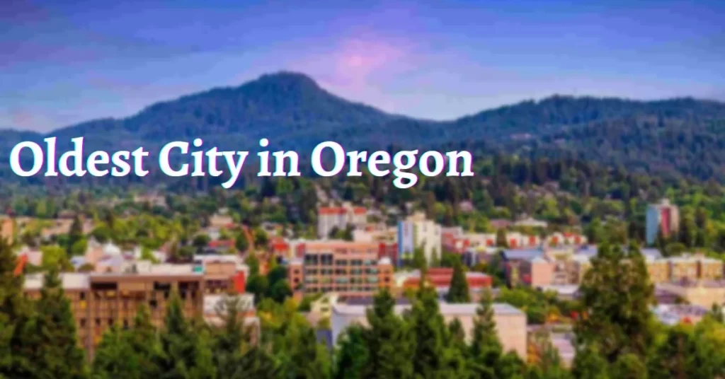 oldest city in Oregon