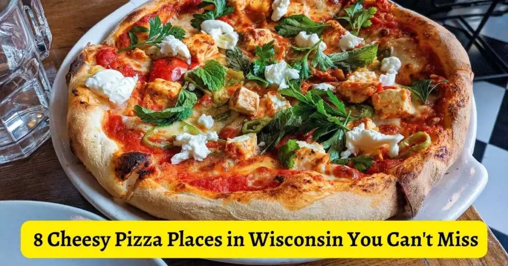 8 Cheesy Pizza Places in Wisconsin You Can't Miss