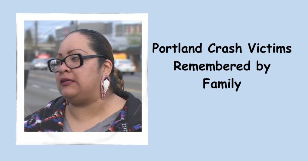 Portland Crash Victims Remembered by Family