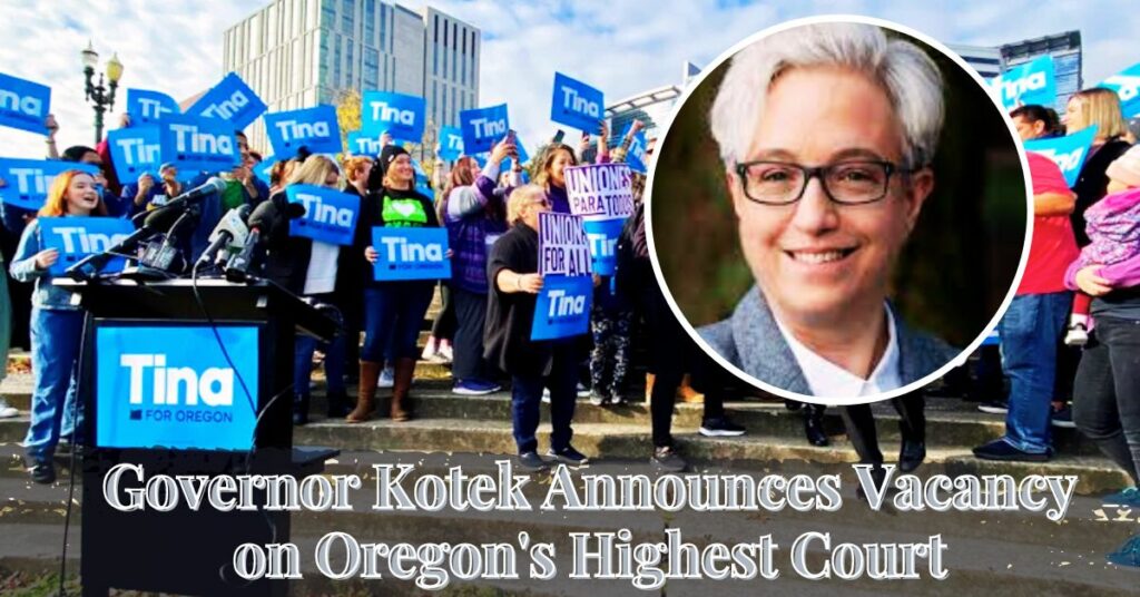 Governor Kotek Announces Vacancy on Oregon's Highest Court