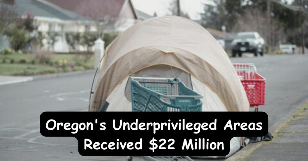 Oregon's Underprivileged Areas Received $22 Million