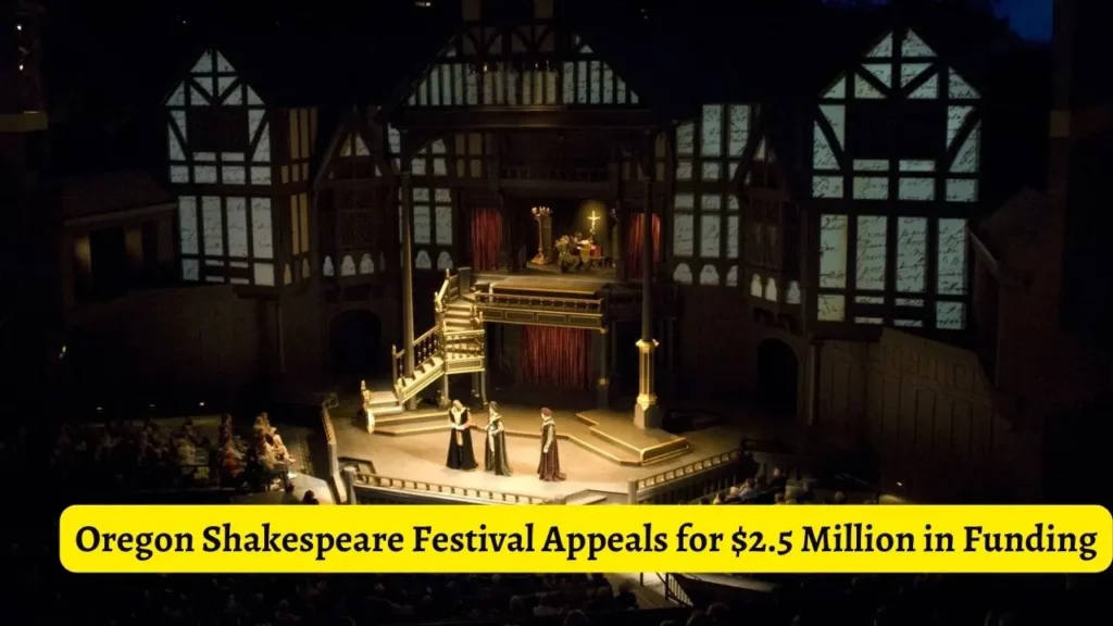 Oregon Shakespeare Festival Appeals for $2.5 Million in Funding