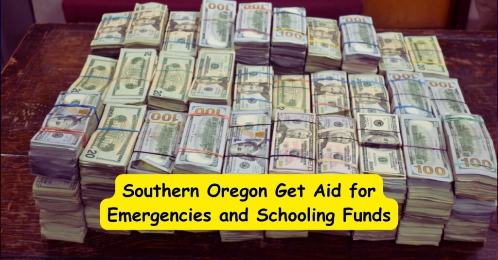Counties in Southern Oregon Get Aid for Emergencies and Schooling Funds