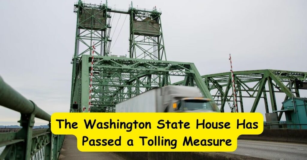 The Washington State House Has Passed a Tolling Measure