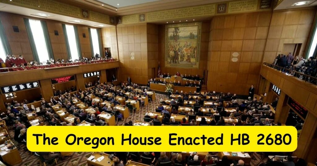 The Oregon House Enacted HB 2680