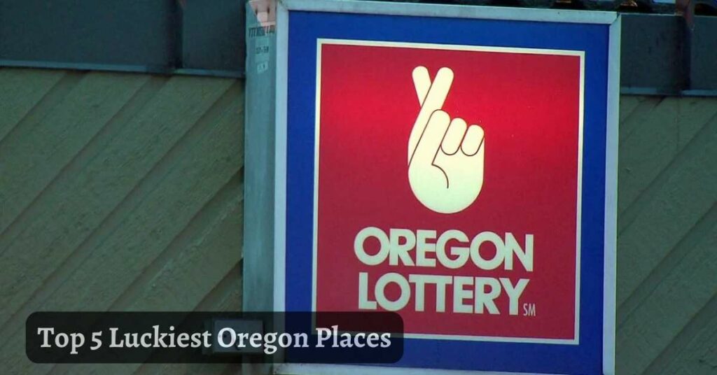 Top 5 Luckiest Oregon Places To Buy The Mega Millions Lottery