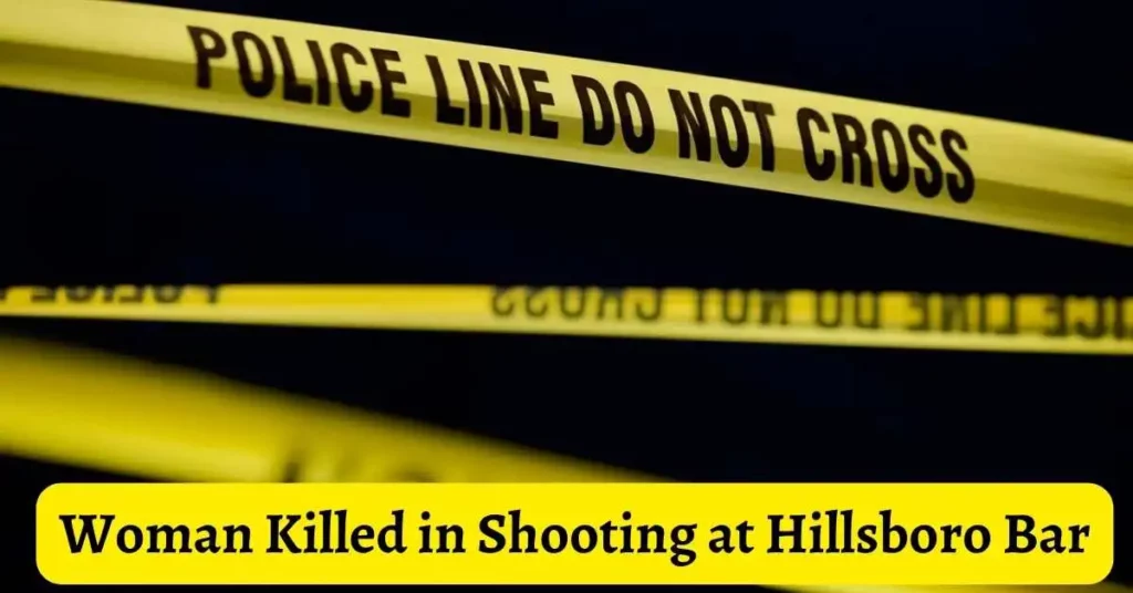 Woman Killed in Shooting at Hillsboro Bar