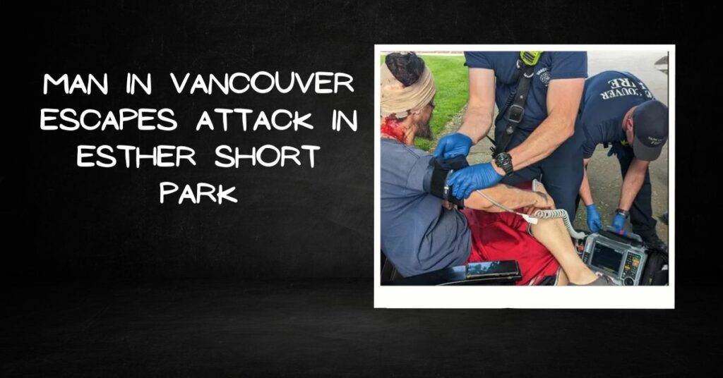 Man in Vancouver Escapes Attack in Esther Short Park