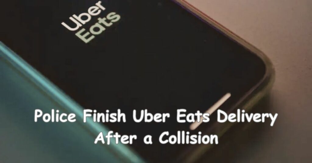 Police Finish Uber Eats Delivery After a Collision