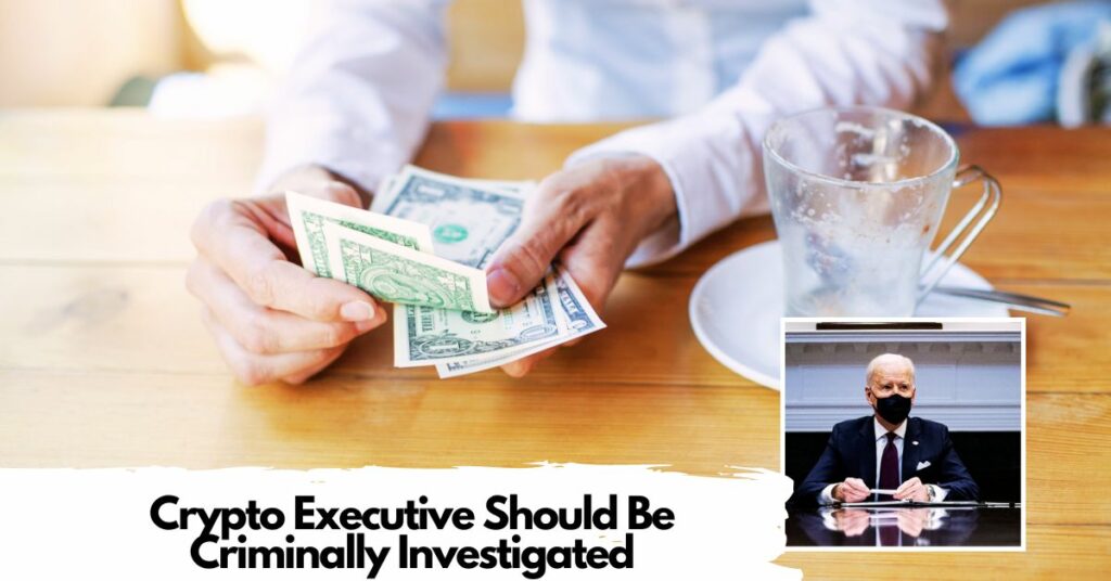 Crypto Executive Should Be Criminally Investigated