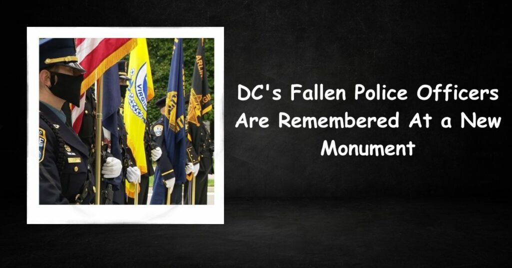 DC's Fallen Police Officers Are Remembered At a New Monument