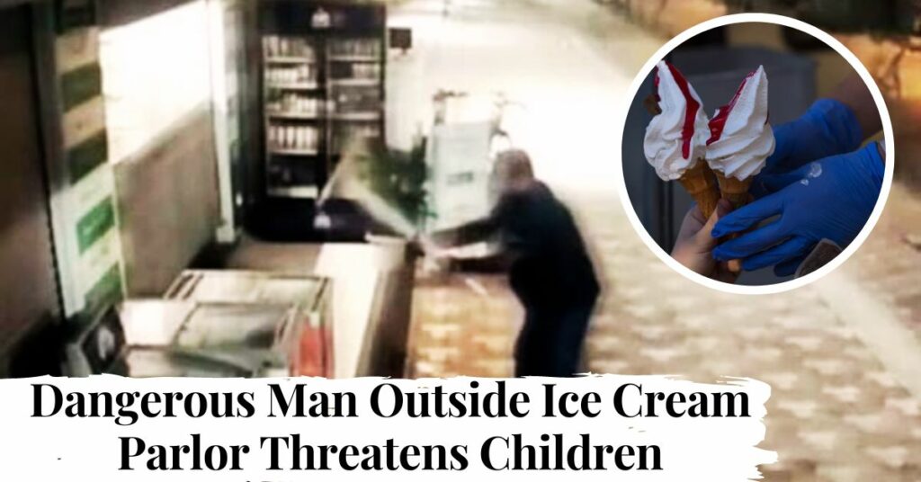 Dangerous Man Outside Ice Cream Parlor Threatens Children
