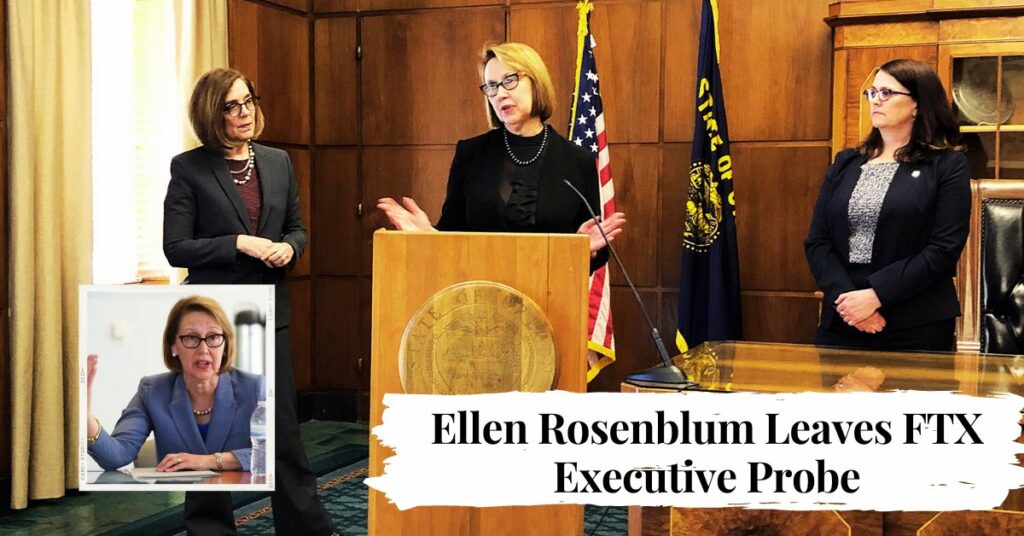 Ellen Rosenblum Leaves FTX Executive Probe