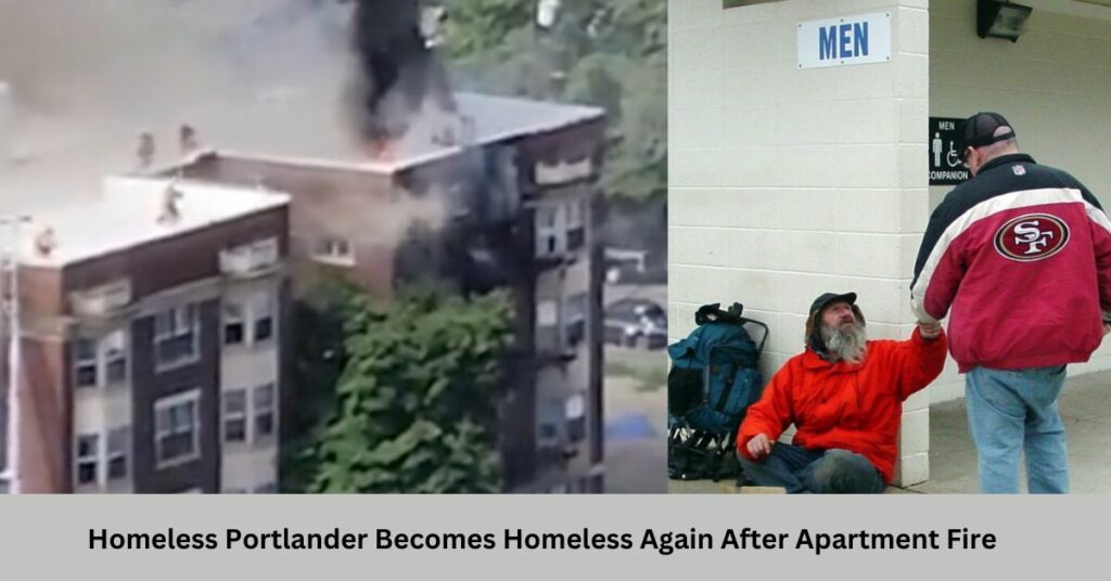 Homeless Portlander Becomes Homeless Again After Apartment Fire