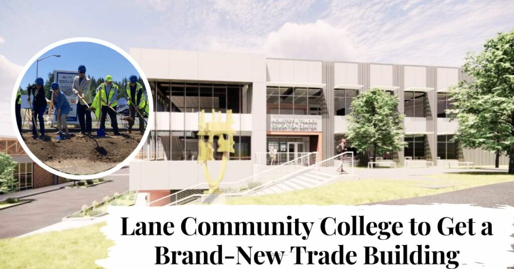 Lane Community College to Get a Brand-New Trade Building