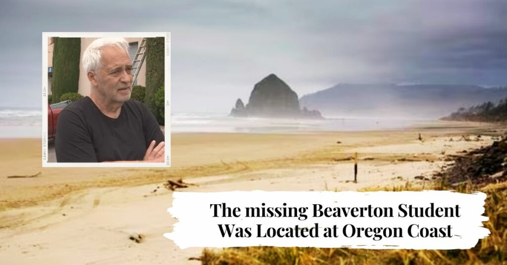 Missing Beaverton Student Was Located at Oregon Coast