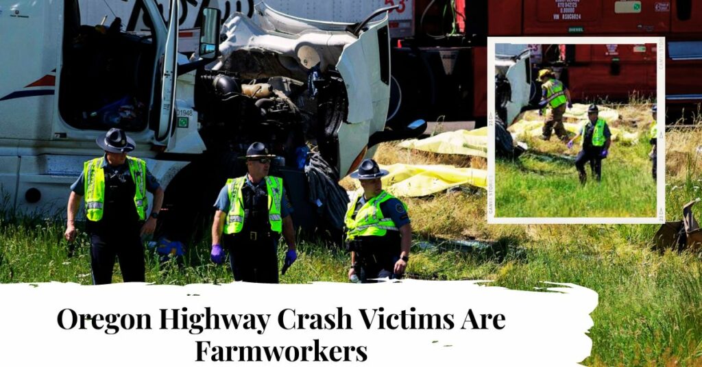 Oregon Highway Crash Victims Are Farmworkers