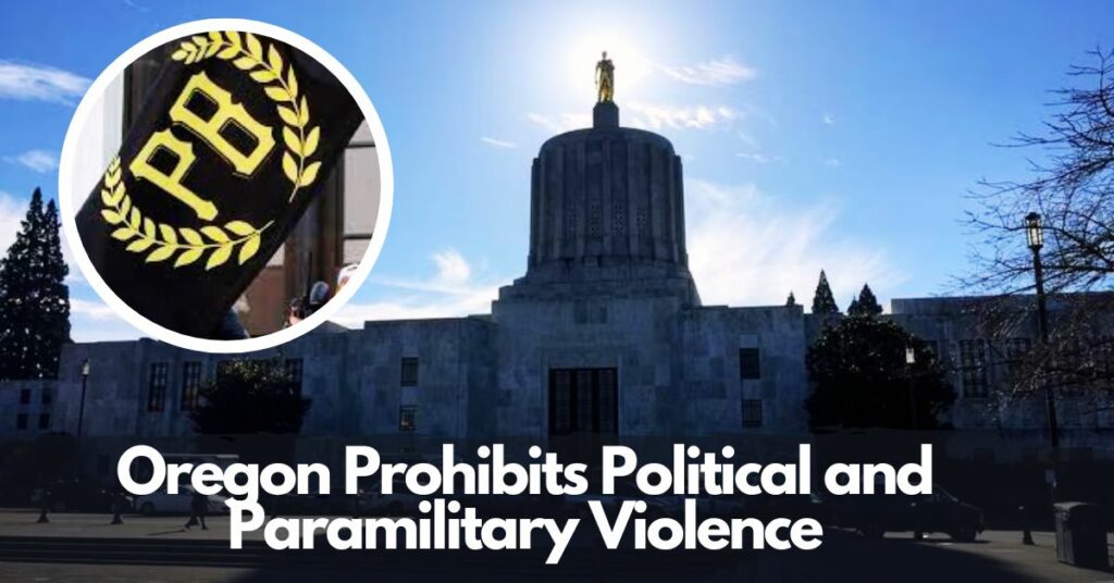 Oregon Prohibits Political and Paramilitary Violence
