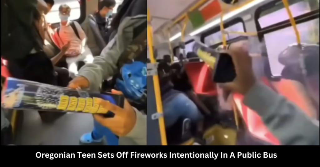 Oregonian Teen Sets Off Fireworks Intentionally In A Public Bus