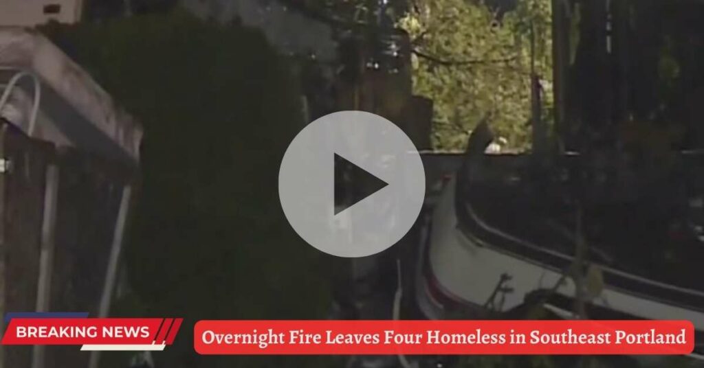 Overnight Fire Leaves Four Homeless in Southeast Portland