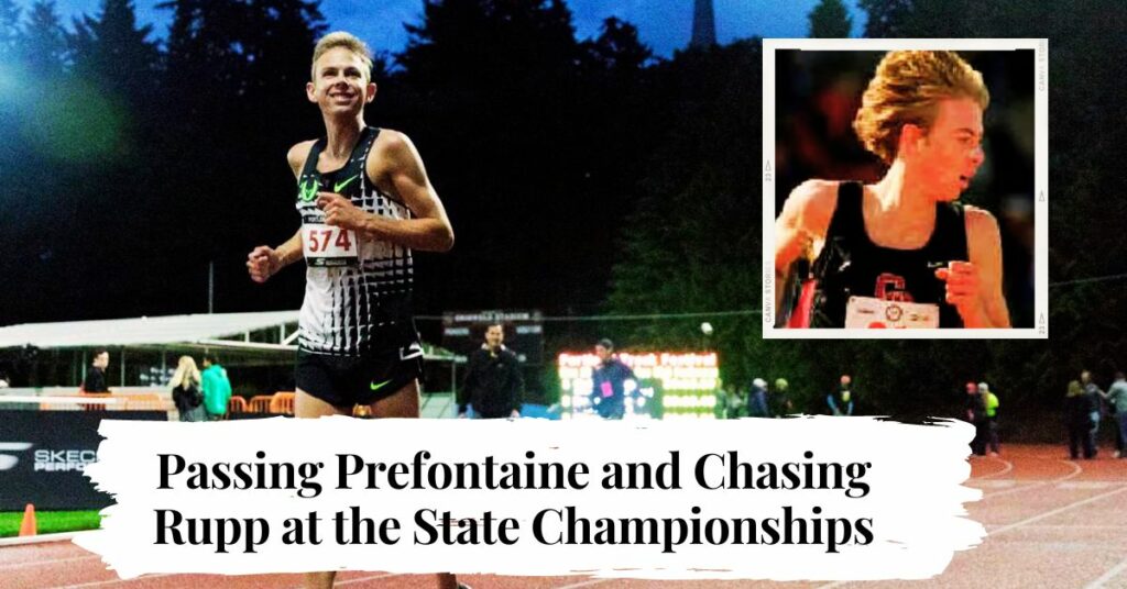 Passing Prefontaine and Chasing Rupp at the State Championships
