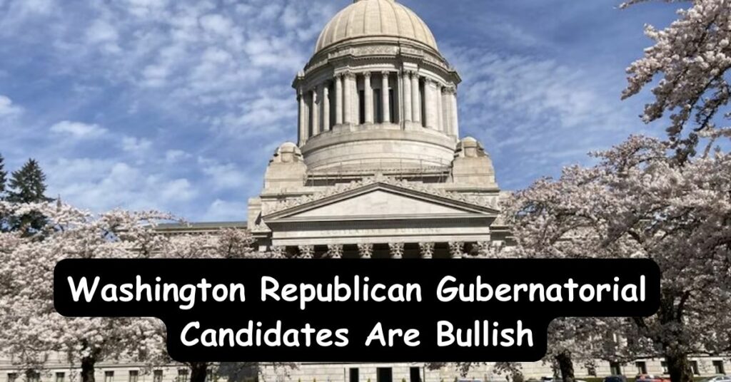 Washington Republican Gubernatorial Candidates Are Bullish