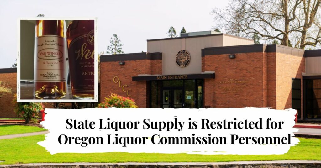 State Liquor Supply is Restricted for Oregon Liquor Commission Personnel