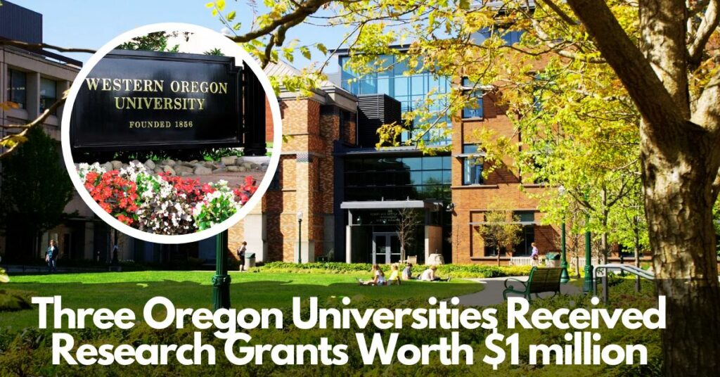 Three Oregon Universities Received Research Grants Worth $1 million