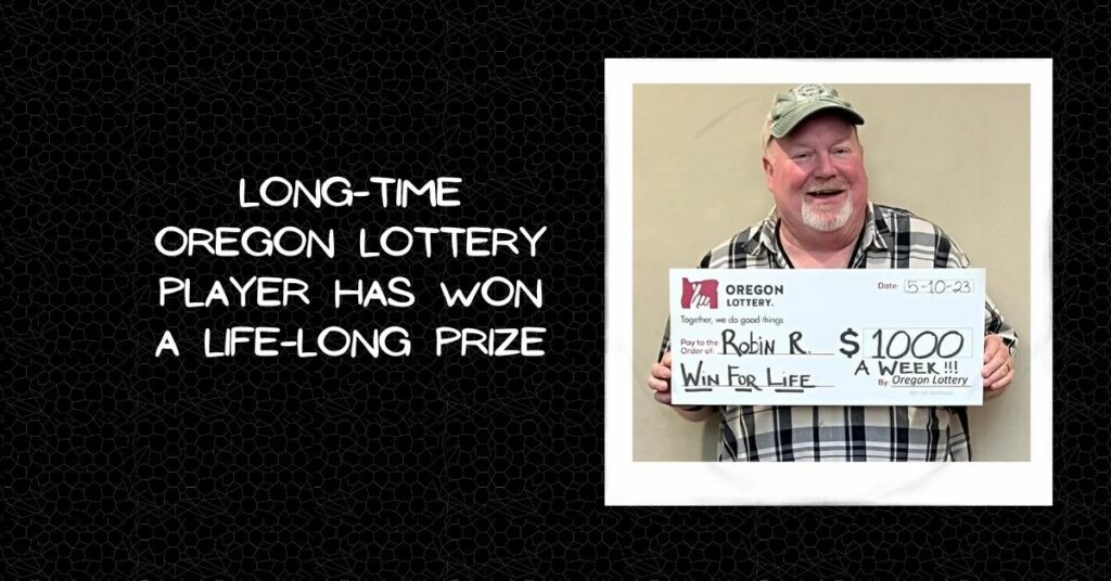 Long-time Oregon Lottery Player Has Won a Life-long Prize