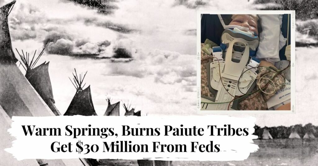 Warm Springs, Burns Paiute Tribes Get $30 Million From Feds