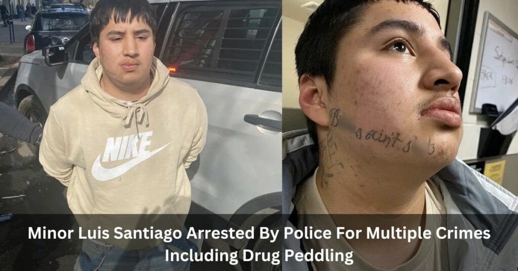 Minor Luis Santiago Arrested By Police For Multiple Crimes Including Drug Peddling