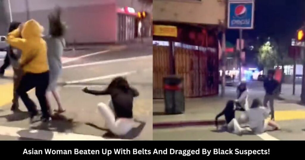 Asian Woman Beaten Up With Belts And Dragged By Black Suspects!