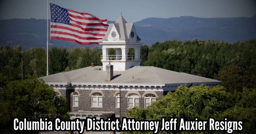 Columbia County District Attorney Jeff Auxier Resigns