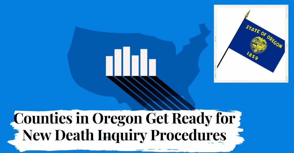 Counties in Oregon Get Ready for New Death Inquiry Procedures