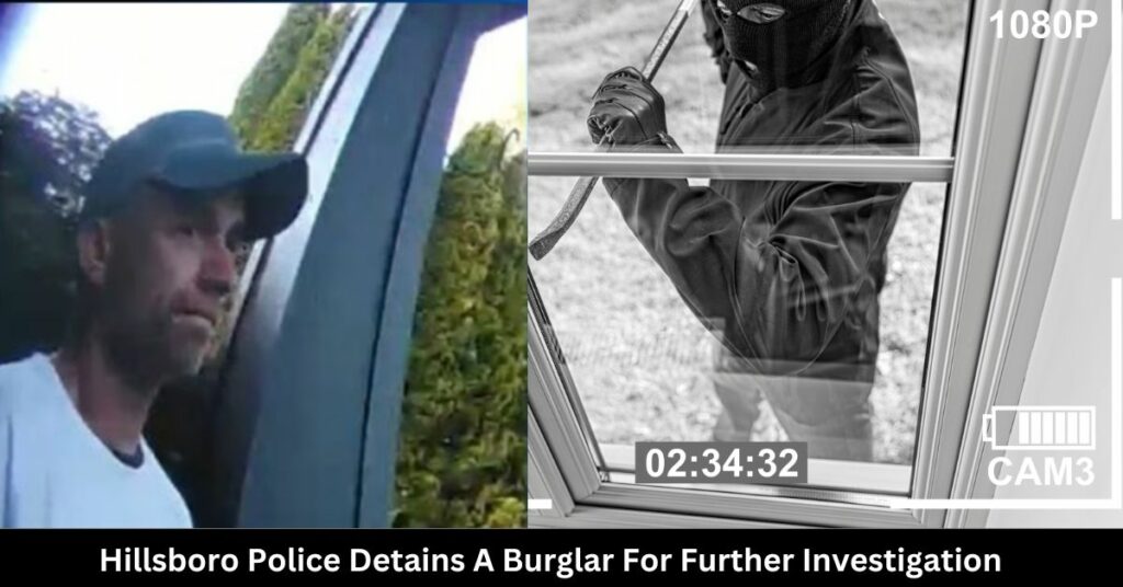 Hillsboro Police Detains A Burglar For Further Investigation