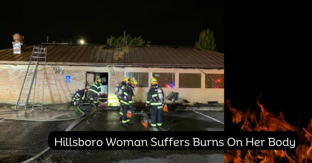 Hillsboro Woman Suffers Burns On Her Body