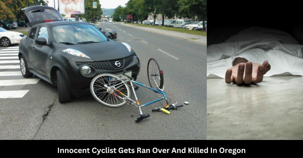 Innocent Cyclist Gets Ran Over And Killed In Oregon