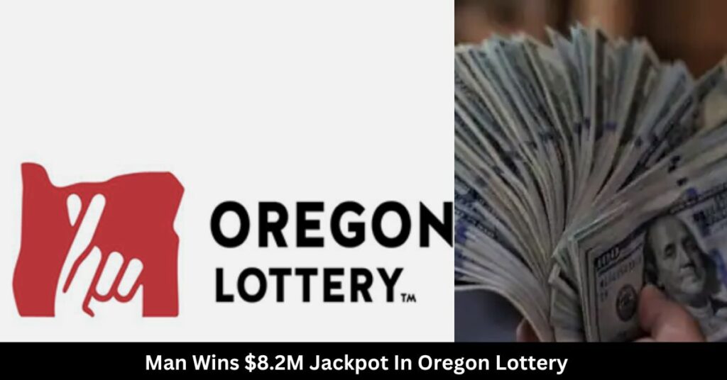 Man Wins $8.2M Jackpot In Oregon Lottery
