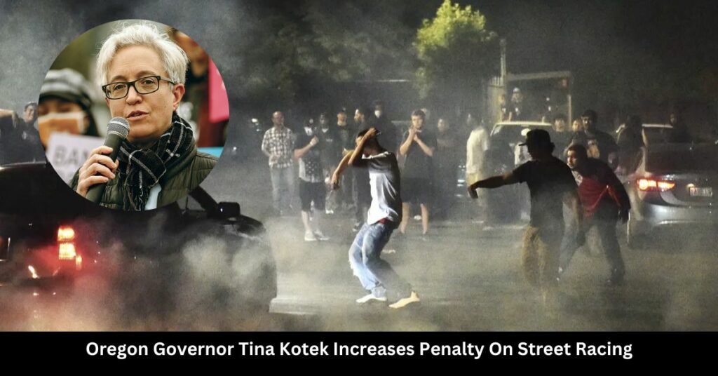Oregon Governor Tina Kotek Increases Penalty On Street Racing