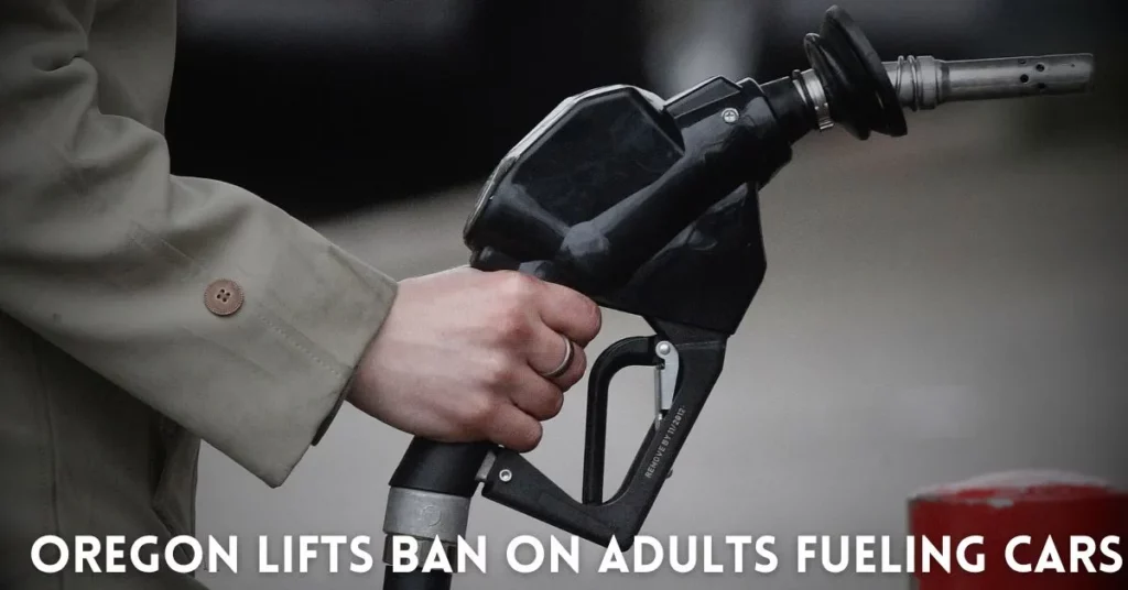 Oregon Lifts Ban on Adults Fueling Cars